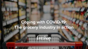 Freshop Webinar - Coping with COVID-19 The grocery industry in action Freshop Webinar - Coping with COVID-19 The grocery industry in action